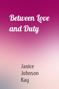 Between Love and Duty