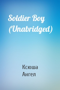 Soldier Boy (Unabridged)