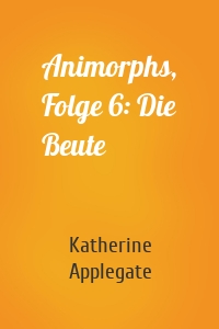 Animorphs, Folge 6: Die Beute