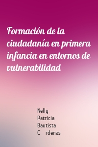 Formación de la ciudadanía en primera infancia en entornos de vulnerabilidad