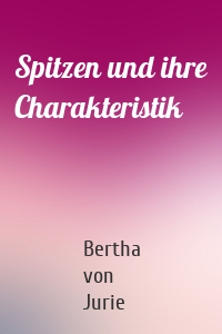 Spitzen und ihre Charakteristik