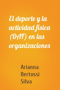 El deporte y la actividad física (DAF) en las organizaciones