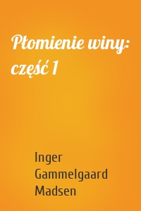 Płomienie winy: część 1