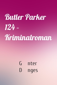 Butler Parker 124 – Kriminalroman