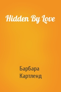 Hidden By Love