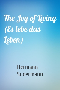 The Joy of Living (Es lebe das Leben)