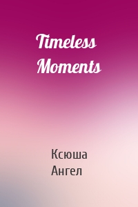 Timeless Moments