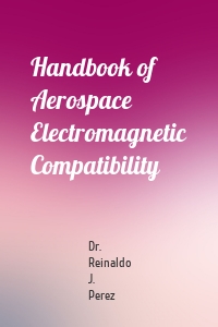 Handbook of Aerospace Electromagnetic Compatibility