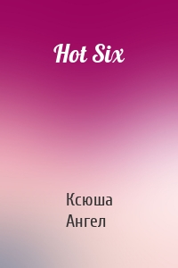 Hot Six