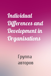 Individual Differences and Development in Organisations