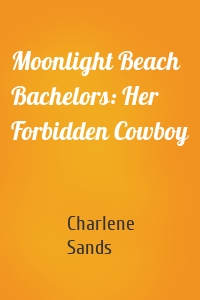 Moonlight Beach Bachelors: Her Forbidden Cowboy