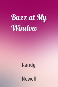 Buzz at My Window