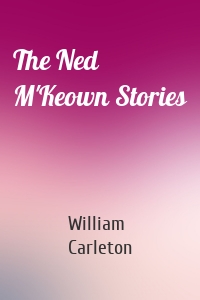 The Ned M'Keown Stories