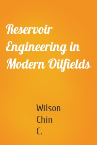 Reservoir Engineering in Modern Oilfields
