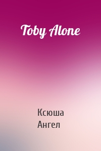 Toby Alone