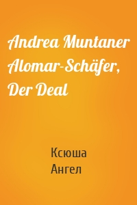 Andrea Muntaner Alomar-Schäfer, Der Deal