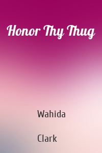 Honor Thy Thug