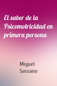 El saber de la Psicomotricidad en primera persona