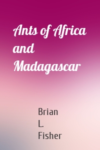 Ants of Africa and Madagascar