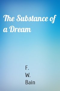 The Substance of a Dream