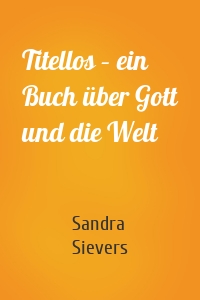 Titellos – ein Buch über Gott und die Welt