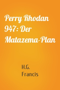 Perry Rhodan 947: Der Matazema-Plan