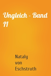 Ungleich - Band II