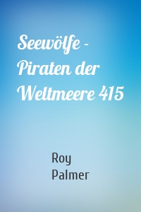 Seewölfe - Piraten der Weltmeere 415