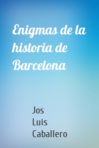 Enigmas de la historia de Barcelona