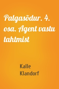 Palgasõdur. 4. osa. Agent vastu tahtmist