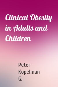 Clinical Obesity in Adults and Children