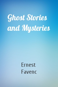 Ghost Stories and Mysteries