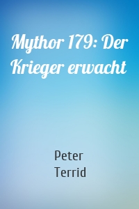 Mythor 179: Der Krieger erwacht