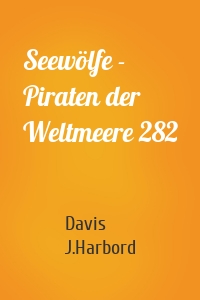 Seewölfe - Piraten der Weltmeere 282