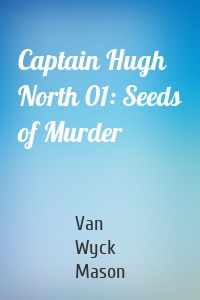 Captain Hugh North 01: Seeds of Murder