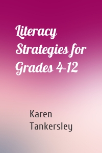 Literacy Strategies for Grades 4-12