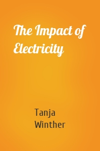 The Impact of Electricity