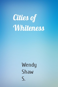 Cities of Whiteness