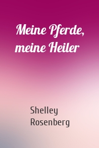 Meine Pferde, meine Heiler