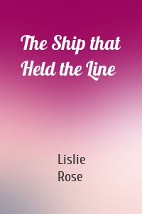 The Ship that Held the Line