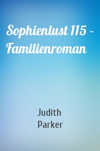 Sophienlust 115 – Familienroman