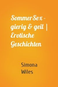 SommerSex - gierig & geil | Erotische Geschichten