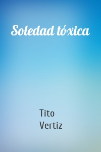 Soledad tóxica