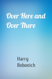 Over Here and Over There