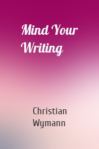 Mind Your Writing