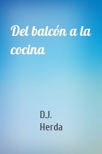 Del balcón a la cocina