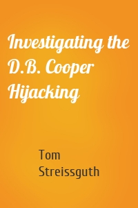 Investigating the D.B. Cooper Hijacking