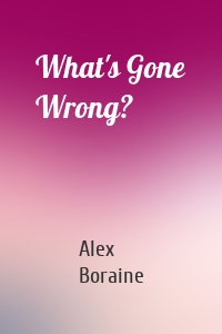 What's Gone Wrong?