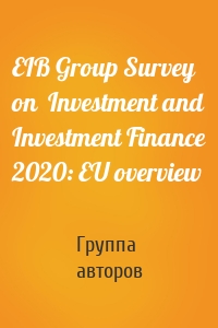 EIB Group Survey on  Investment and Investment Finance 2020: EU overview