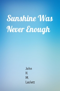 Sunshine Was Never Enough